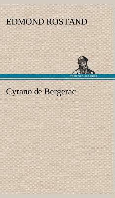 Cyrano de Bergerac by Edmond Rostand