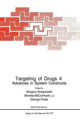 Targeting of Drugs 4: Advances in System Constructs by 