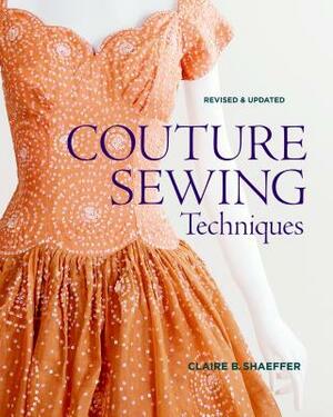 Couture Sewing Techniques by Claire B. Shaeffer