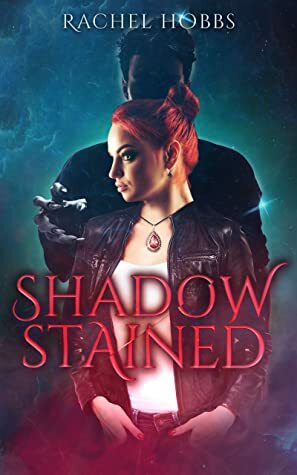 Shadow-Stained (Stones of Power #1) by Rachel Hobbs