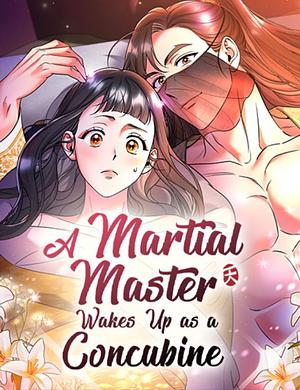 A Martial Master Wakes Up as a Concubine (Season #1) by Koyanghee, Studio LICO