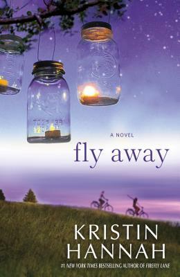 Fly Away by Kristin Hannah