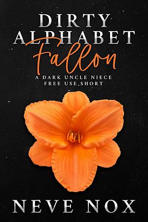 Dirty Alphabet - Fallon by Neve Nox