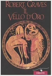Il vello d'oro by Francesca Antonini, Robert Graves