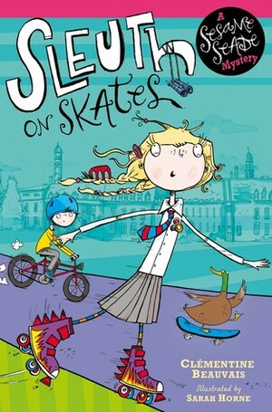 Sleuth on Skates by Clémentine Beauvais, Sarah Horne