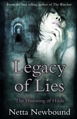 Legacy of Lies: The Haunting of Hilda by Netta Newbound