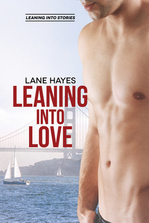 Leaning Into Love by Lane Hayes