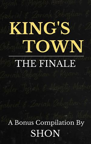 Kings Town the Finale by Shon
