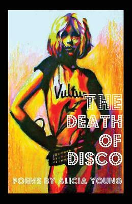 The Death of Disco by Alicia Young