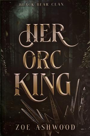 Her Orc King by Zoe Ashwood