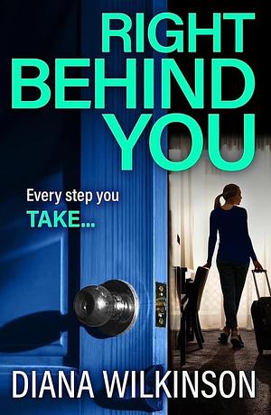 Right Behind You by Diana Wilkinson