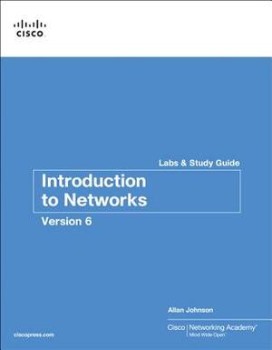 Introduction to Networks V6 Labs & Study Guide by Allan Johnson, Cisco Networking Academy