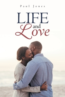 Life and Love by Paul Jones