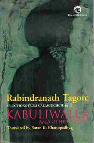 Kabuliwalla and Other Stories by Ratan K. Chattopadhyay, Rabindranath Tagore