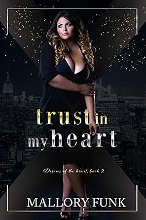 Trust in my heart by Mallory Funk