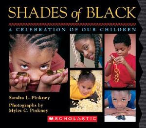 Shades of Black: A Celebration of Our Children by Sandra L. Pinkney