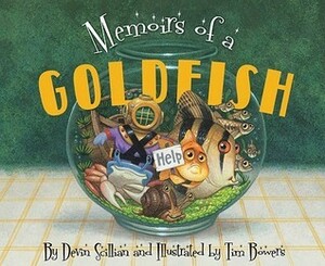 Memoirs of a Goldfish by Devin Scillian, Tim Bowers