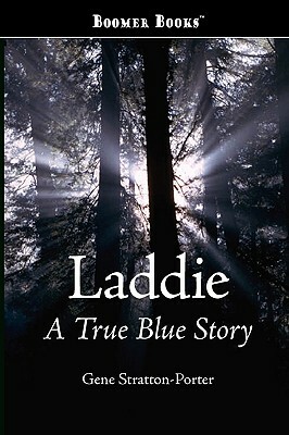 Laddie, a True Blue Story by Gene Stratton-Porter