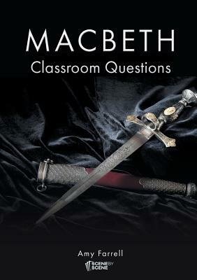 Macbeth Classroom Questions by Amy Farrell