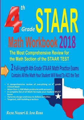 4th Grade STAAR Math Workbook 2018: : The Most Comprehensive Review for the Math Section of the STAAR TEST by Reza Nazari, Ava Ross