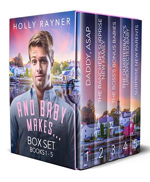 And Baby Makes... Box Set: Books 1 - 5 by Holly Rayner, Holly Rayner