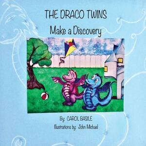 The Draco Twins Make a Discovery by Carol Jean Basile