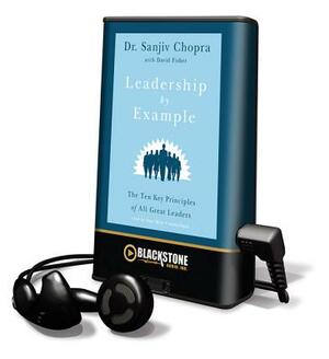 Leadership by Example by David Fisher, Sanjiv Chopra