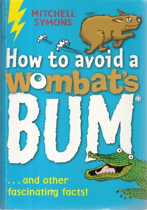 How to Avoid a Wombats Bum by Mitchell Symons