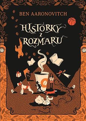 Historky z Rozmaru by Ben Aaronovitch