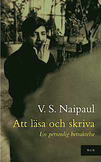 Att läsa och skriva: En personlig betraktelse by V.S. Naipaul, Rose-Marie Nielsen