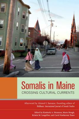 Somalis in Maine: Crossing Cultural Currents by 