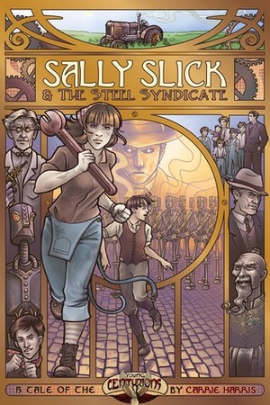 Sally Slick & The Steel Syndicate by Carrie Harris
