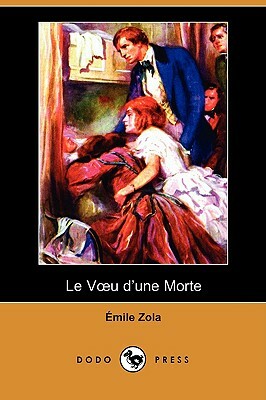 Le Voeu D'Une Morte (Dodo Press) by Émile Zola