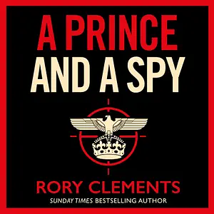 A Prince and a Spy by Rory Clements