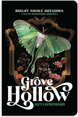 Grove Hollow Metamorphosis: A 1980s Gothic Paranormal Romance Novel by Shelby Nicole McFadden