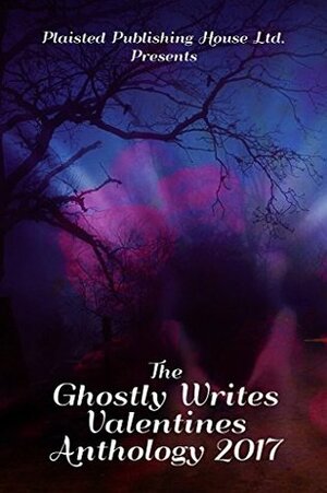 The Ghostly Writes Valentines Anthology 2017 by Lynn Mullican, Audrina Lane, Kyrena Lynch, Jennifer Deese, Jane Risdon, C.A. Keith, Karen J. Mossman, Adele Marie Park