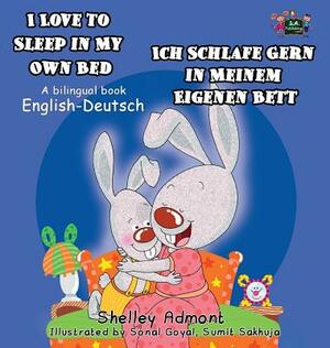 I Love to Sleep in My Own Bed - Ich Schlafe Gern in Meinem Eigenen Bett: English German Bilingual Edition by Kidkiddos Books, Shelley Admont