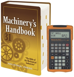 Machinery's Handbook and Calc Pro 2 Bundle by Holbrook Horton, Franklin D. Jones, Erik Oberg