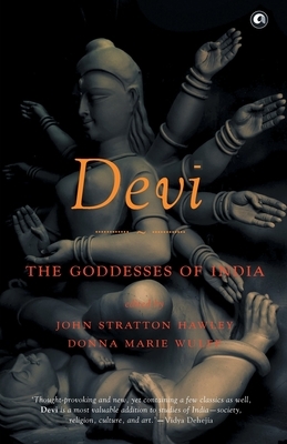 Devi: The Goddesses Of India by John Stratton