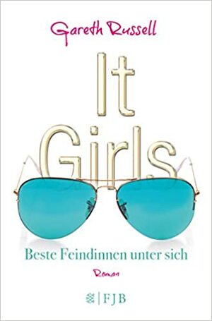 It-Girls - Beste Feindinnen unter sich by Gareth Russell