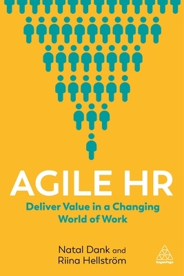 Agile HR: Deliver Value in a Changing World of Work by Riina Hellström, Natal Dank