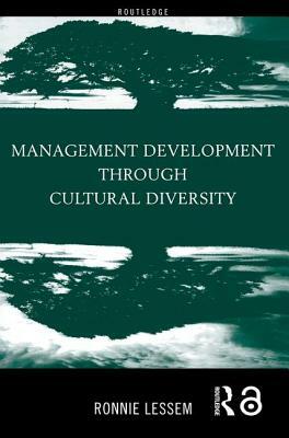 Management Development Through Cultural Diversity by Ronnie Lessem