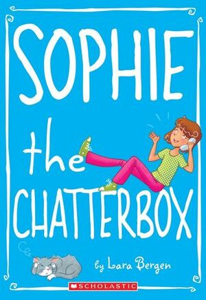 Sophie the Chatterbox by Laura Tallardy, Lara Bergen