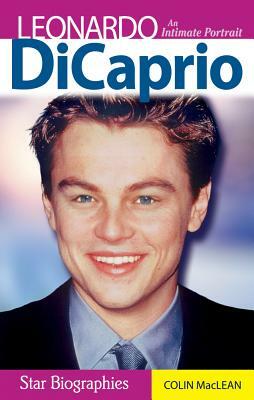 Leonardo DiCaprio: An Intimate Portrait by Colin MacLean