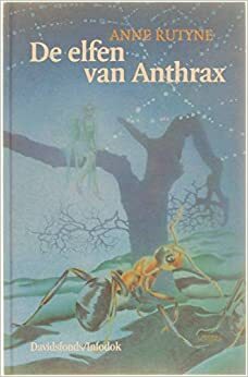 De elfen van Anthrax by Anne Rutyne