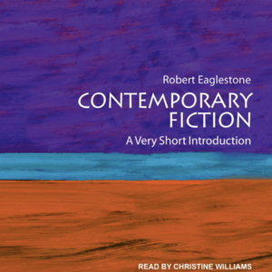 Contemporary Fiction: A Very Short Introduction by Robert Eaglestone