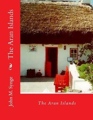 The Aran Islands by J.M. Synge