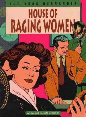 Love & Rockets, Book 5: House of Raging Women by Gilbert Hernández, Jaime Hernández