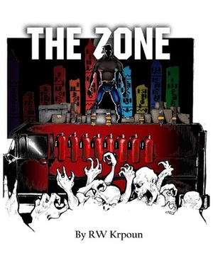 The Zone by R.W. Krpoun