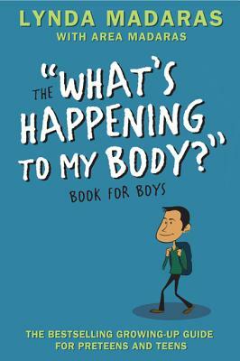 What's Happening to My Body? Book for Boys: Revised Edition by Area Madaras, Simon Sullivan, Lynda Madaras